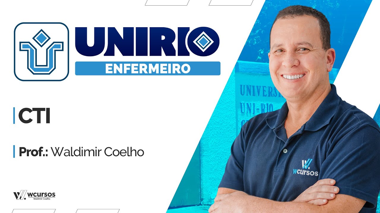 Concurso Unirio Enfermeiro | Teoria | CTI - Prof. Waldimir Coelho