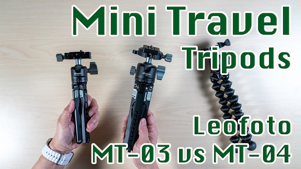Leofoto MT-03 vs MT-04 Mini Travel Tripod | Replacing my Joby 3K Pro?!