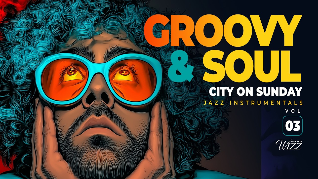 Groovy Soul Jazz | City on Sunday –  Where time slows, but rhythm stays