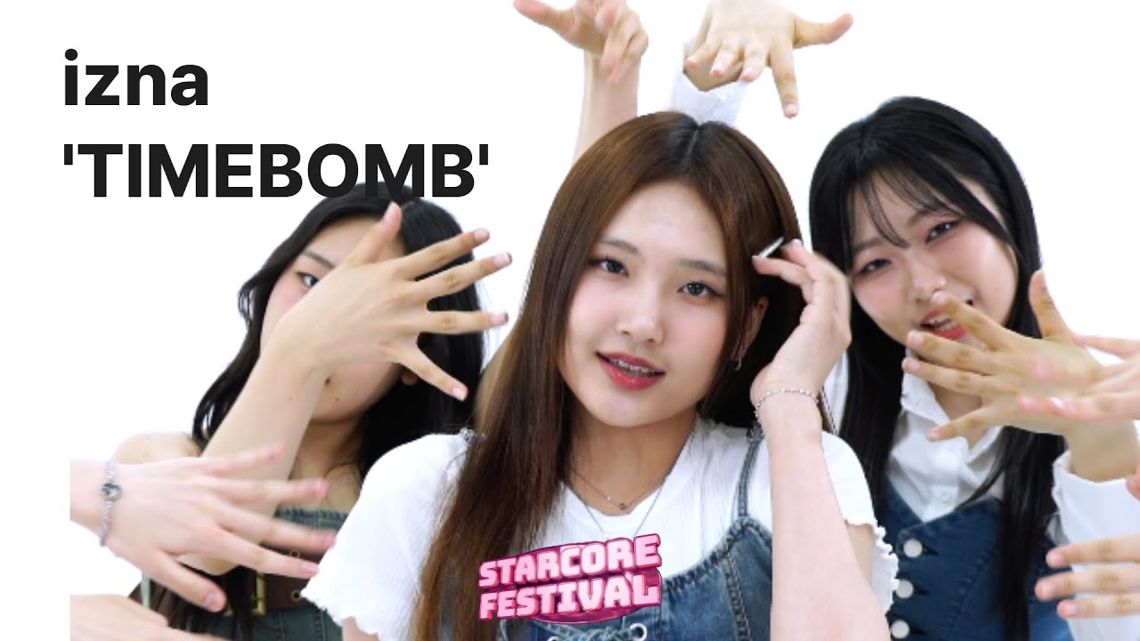izna(이즈나) 'TIMEBOMB'  | Starcore Festival 22th
