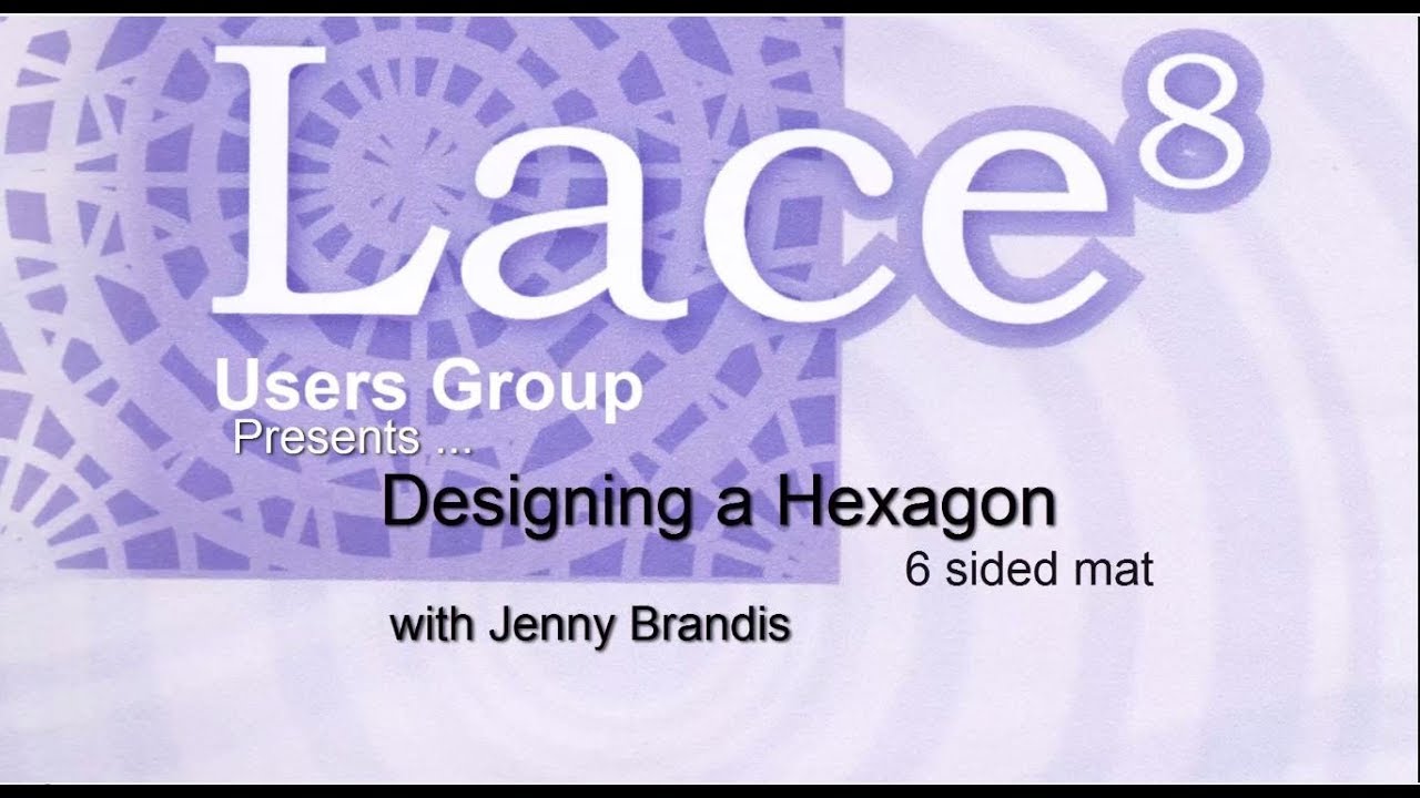 Lace8 - Designing a Hexagon (6 sided mat) by Jenny Brandis