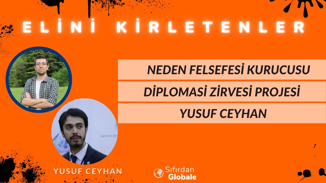 Neden Felsefesi ve Diplomasi Zirvesi'nin Hikayesi - Yusuf Ceyhan - Elini Kirletenler