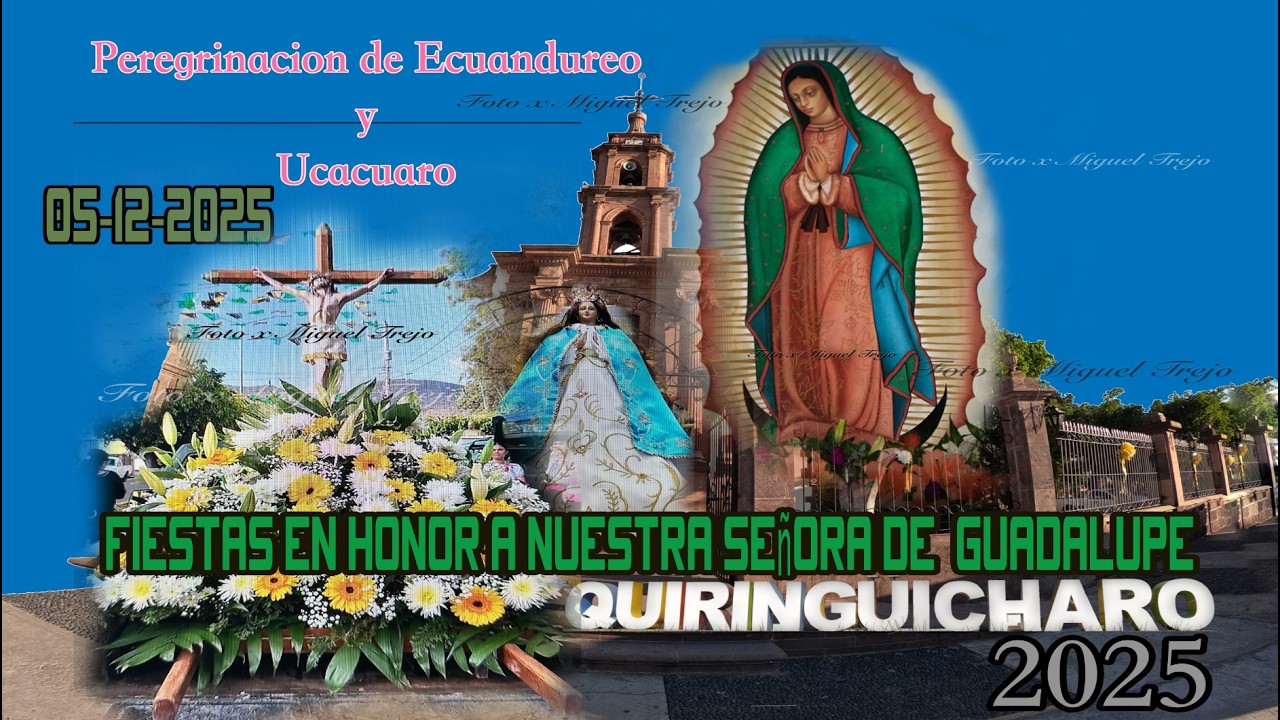 5 de Dic Fiestas Guadalupanas Quiringuicharo 2025,  Peregrinos De Ecuandureo y Ucacuaro