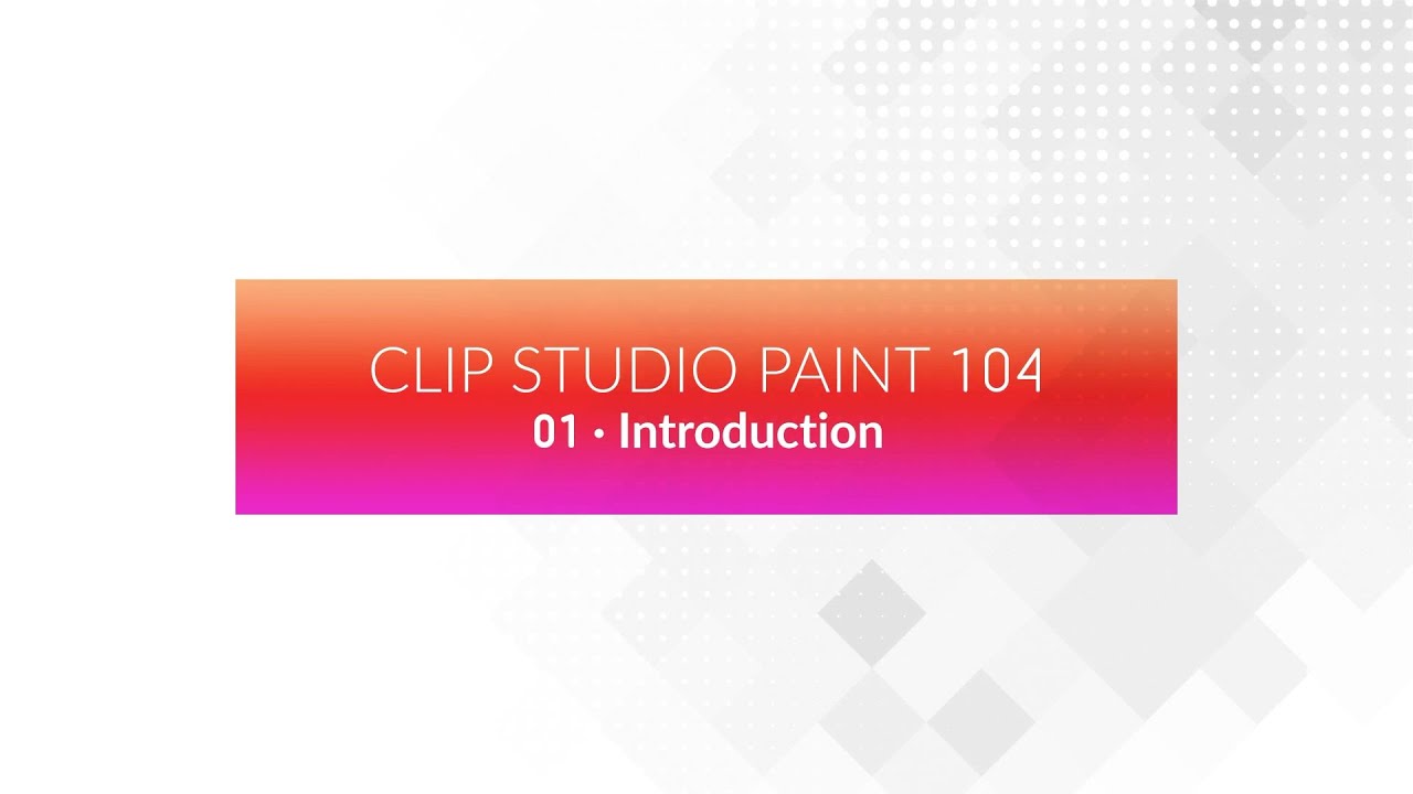 CLIP STUDIO PAINT 104 &ndash; Customization &ndash; Introduction