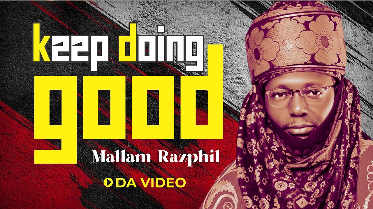 Keep Doing Good (Official Video) || Mallam Razphil
