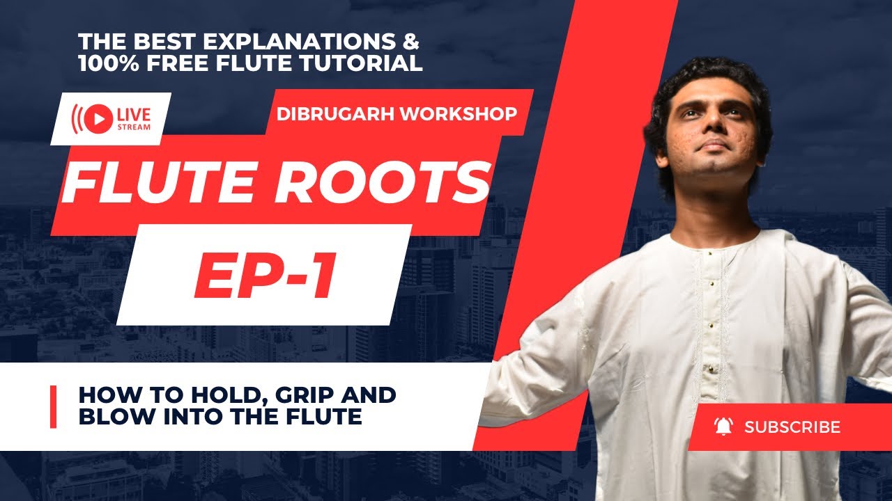 1 - How to Hold, Grip and Blow into the Flute | Dibrugarh Workshop