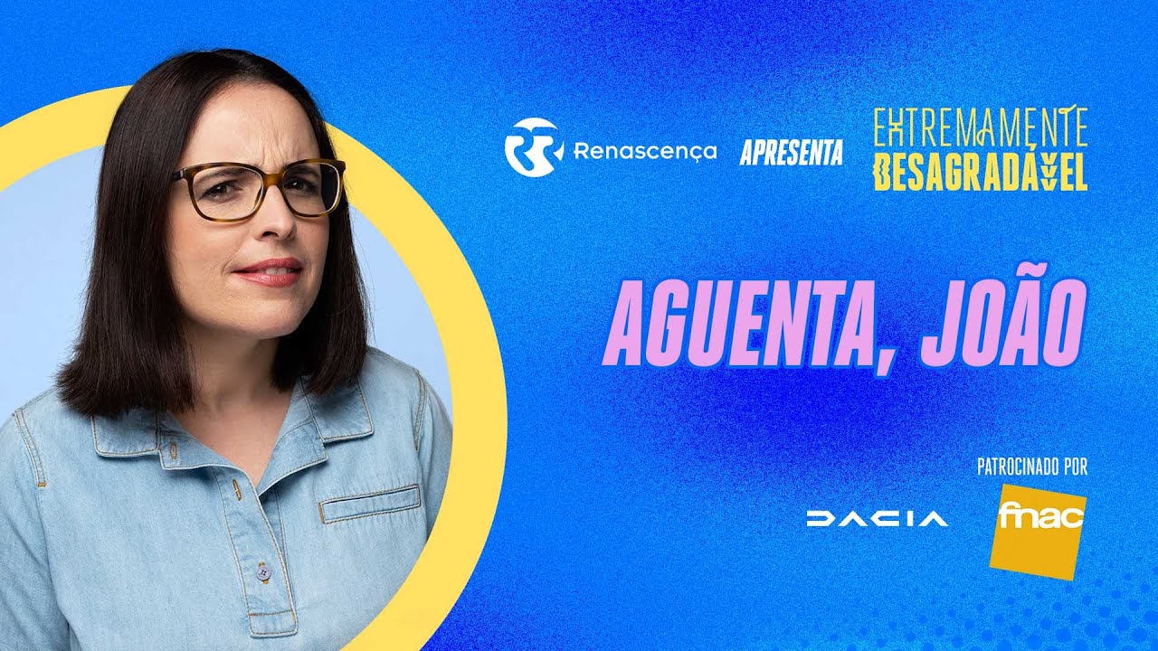 Aguenta, João - Extremamente Desagradável