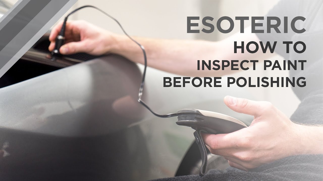 How to Inspect Paint Before Polishing - ESOTERIC Car Care!