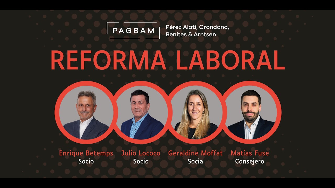 PAGBAM | Reforma Laboral - Modernización del régimen laboral y oportunidades para las empresas