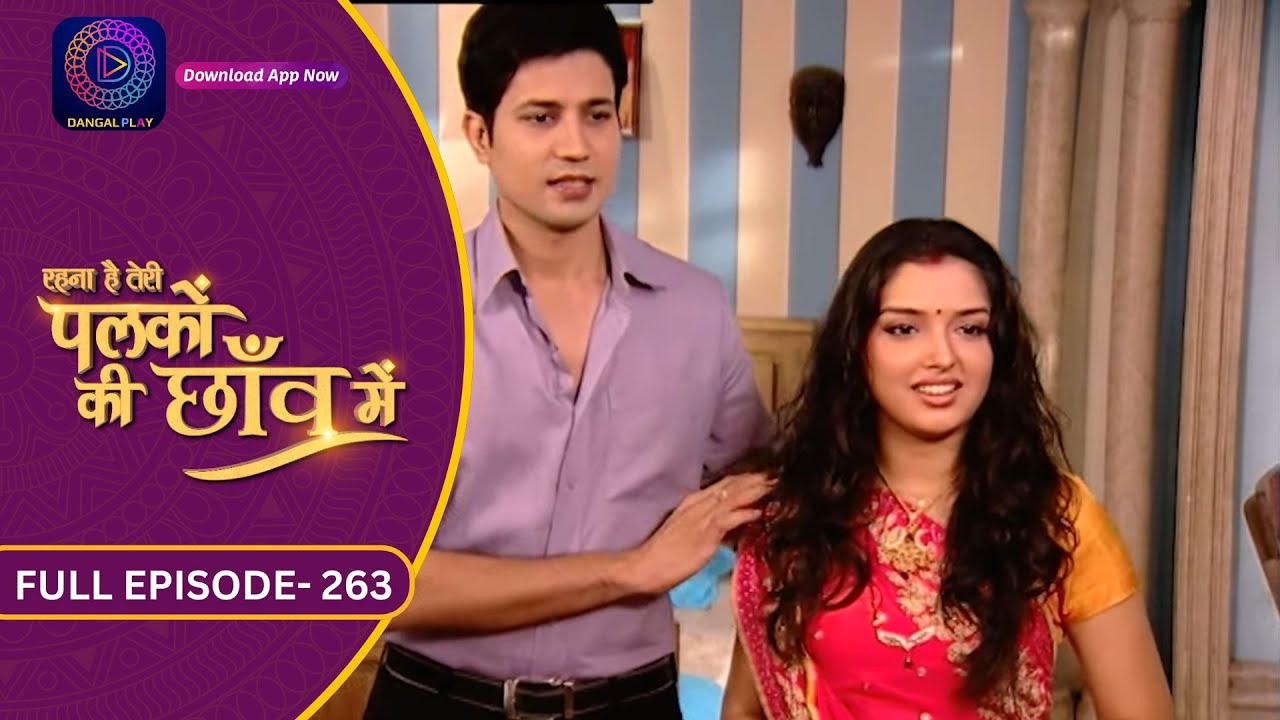 Unforgettable Moments: Palkon Ki Chhaon Mein | Full Episode - 263 | Dangal 2