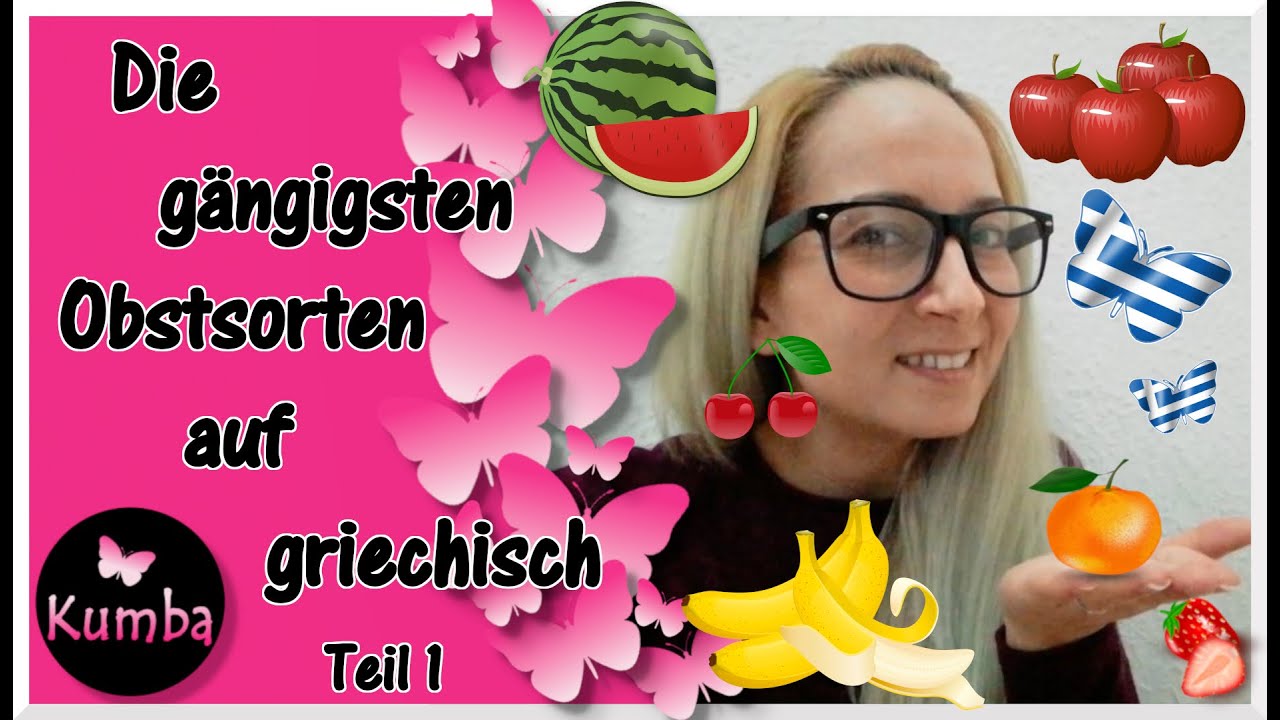 Die gängigsten Obstsorten auf griechisch (richtig aussprechen) Teil 1