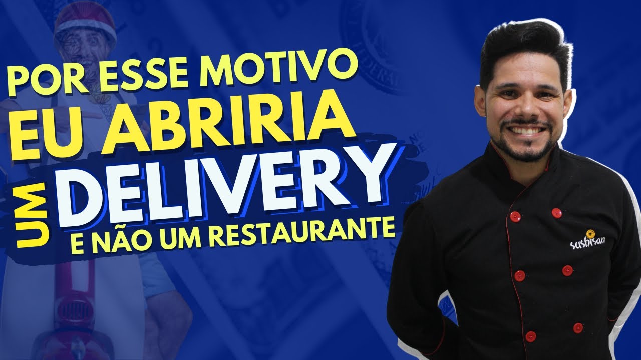POR ESSE MOTIVO QUE EU ABRIRIA UM DELIVERY E N&Atilde;O UM RESTAURANTE