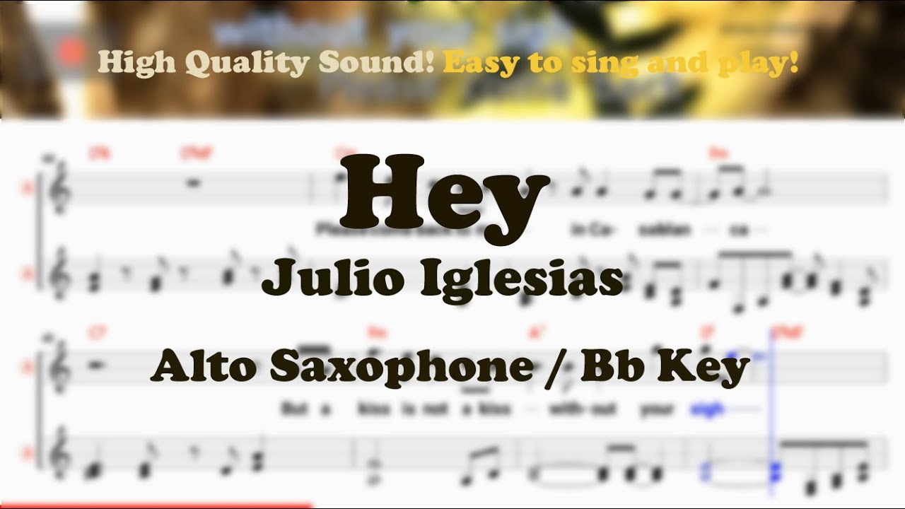 Hey - Julio Iglesias (Alto Saxophone Sheet Music Bb Key / Karaoke / Easy Solo Cover)