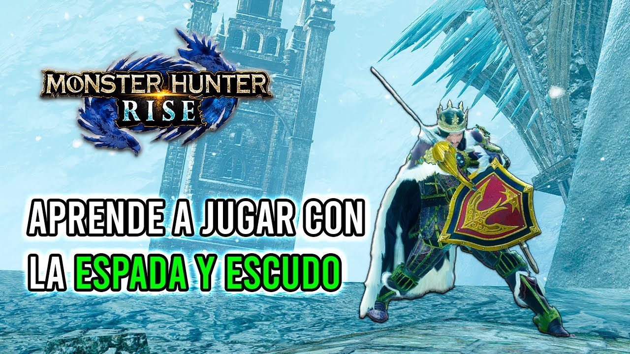 GUIA DEFINITIVA DE LA ESPADA Y ESCUDO - MONSTER HUNTER RISE
