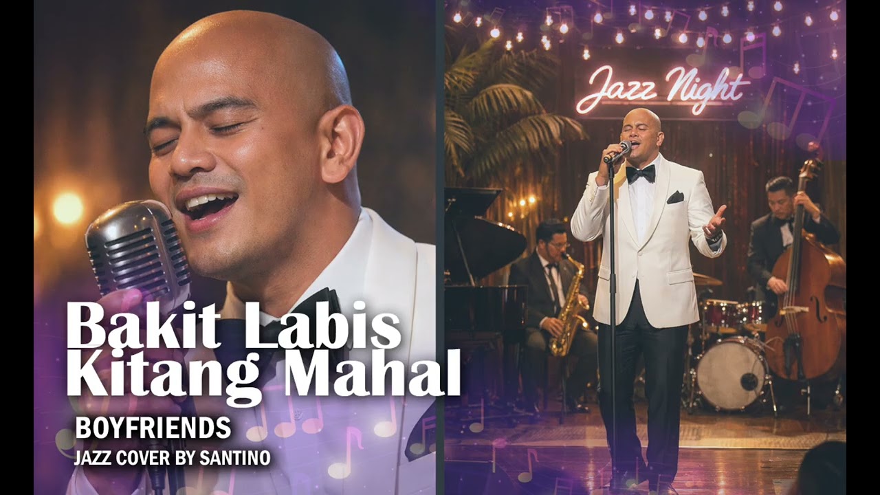 Jazztified! - Bakit Labis Kitang Mahal by Boyfriends (Jazz Cover by Santino)