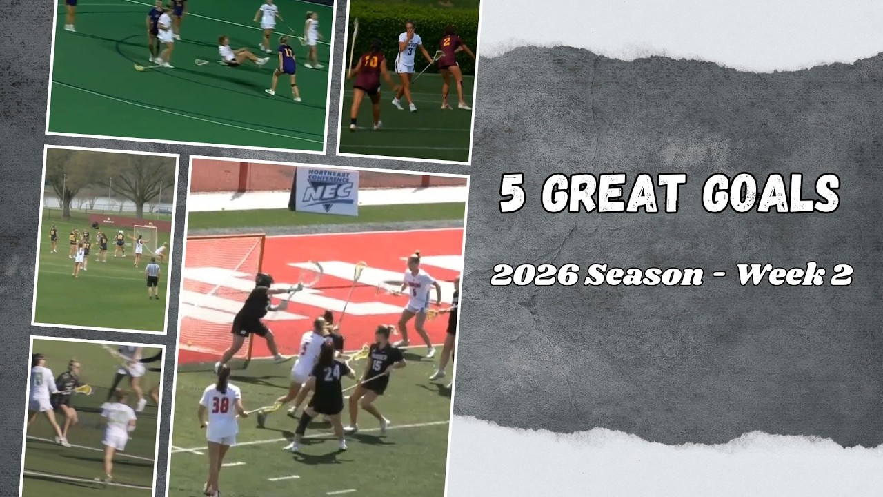 5 Great Women's Lacrosse Goals from Week 2