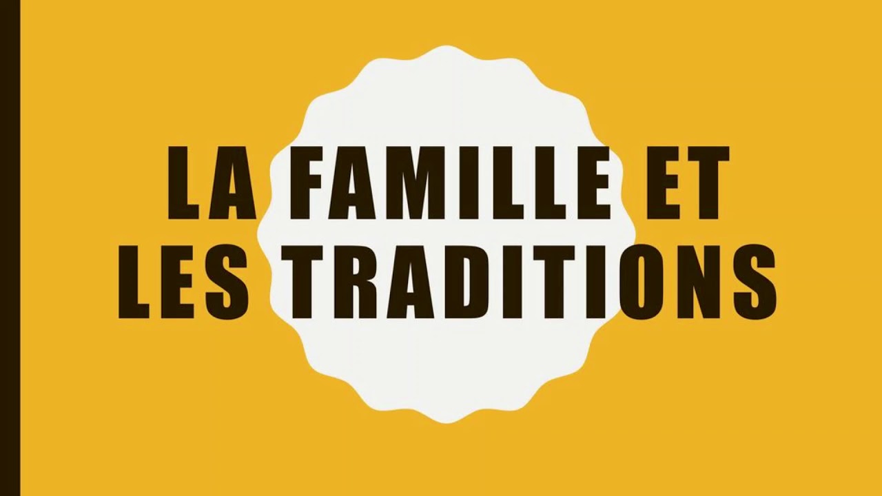 Famille et traditions