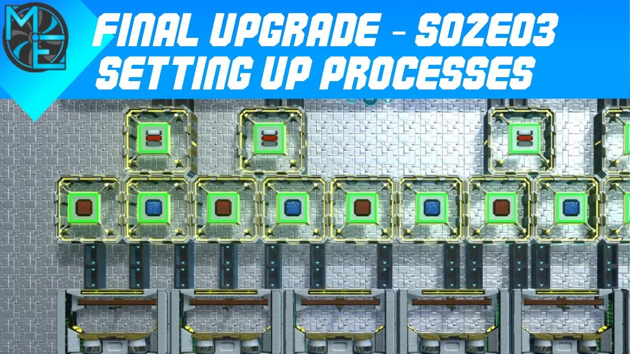Final Upgrade - S02E03 - Setting up Processes