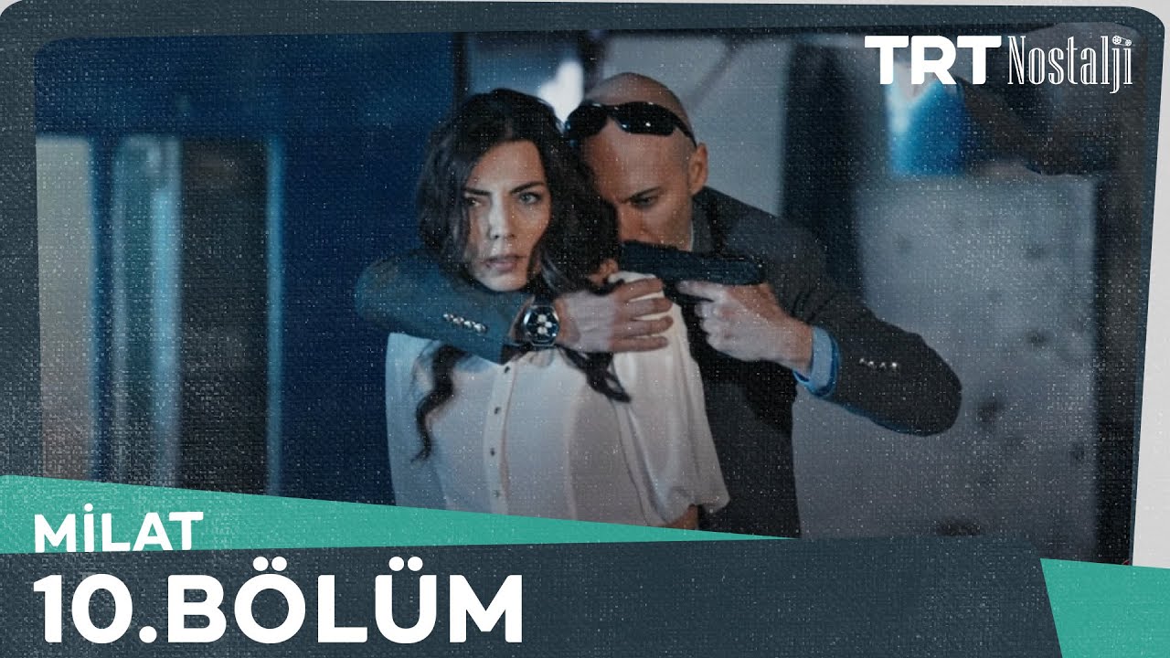 Milat 10.B&ouml;l&uuml;m (Final) @NostaljiTRT
