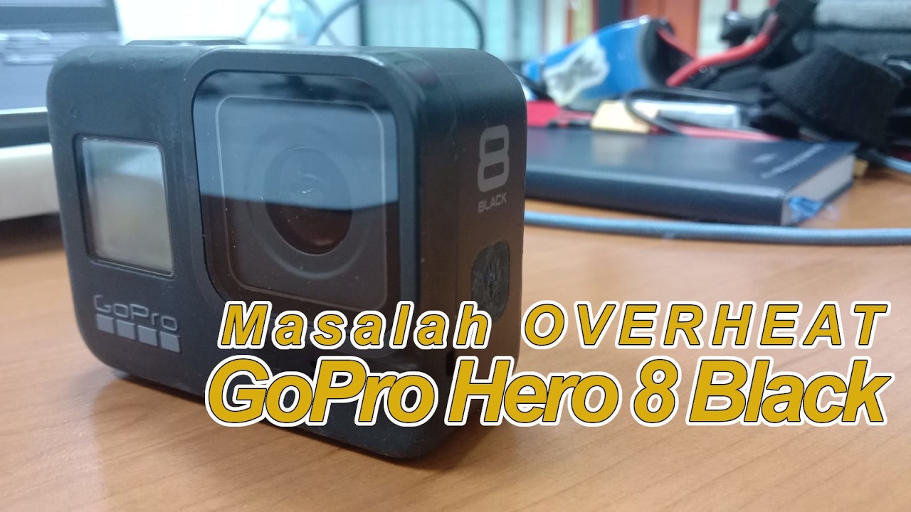 Cara atasi masalah overheat di Action camera Gopro Hero 8 Black