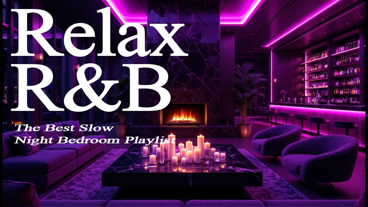【𝐏𝐥𝐚𝐲𝐥𝐢𝐬𝐭】Chill R&B Relax Music Deep soul✨late night music, slow tempo ballad sleep 💿Relax Rnb