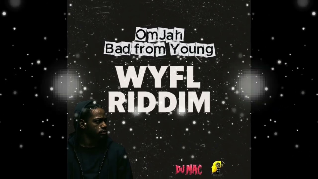 OmJah x DJ Mac, CRASHDUMMY - Bad From Young (WYFL Riddim) | 🔥DEBUT SINGLE🔥