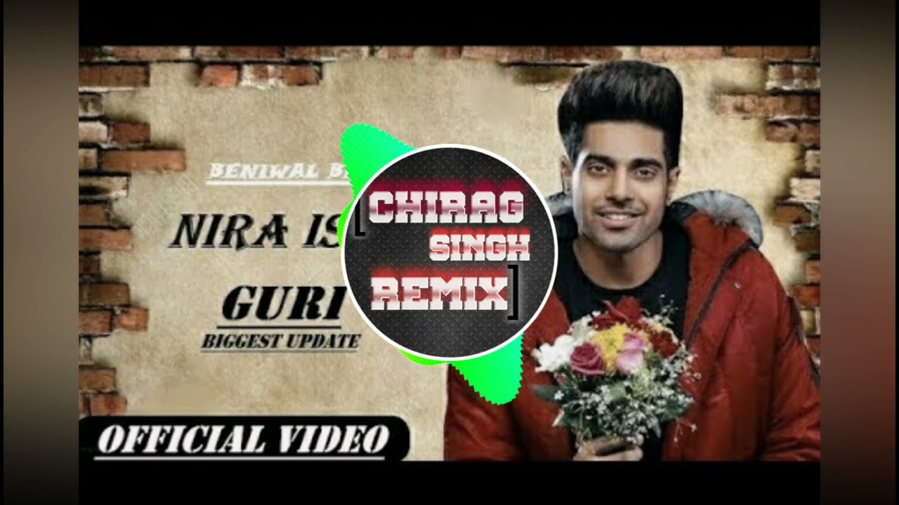 Nira Ishq Remix Song /// Guri Songs On DJ Remix /// Chiragsingh1.0