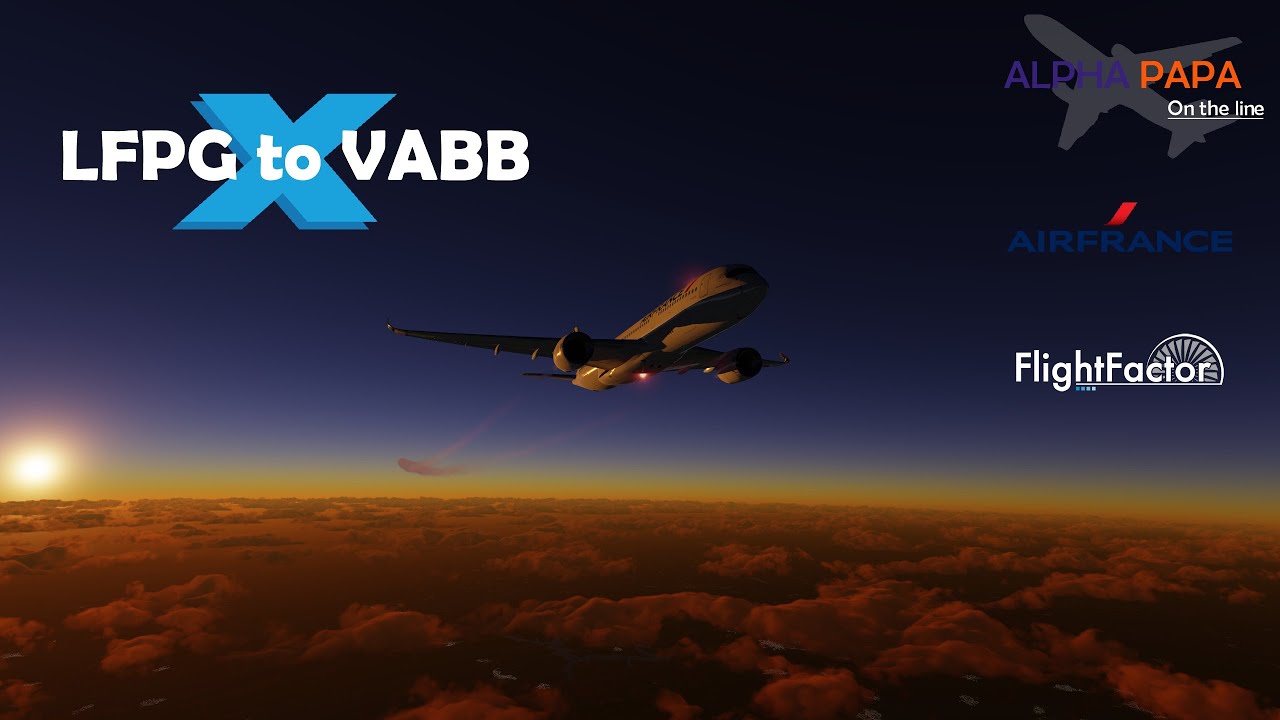 X PLANE 11 | Ultra Settings | Paris - Mumbai | Enhanced Skyscapes long test | FLIGHT FACTOR A350
