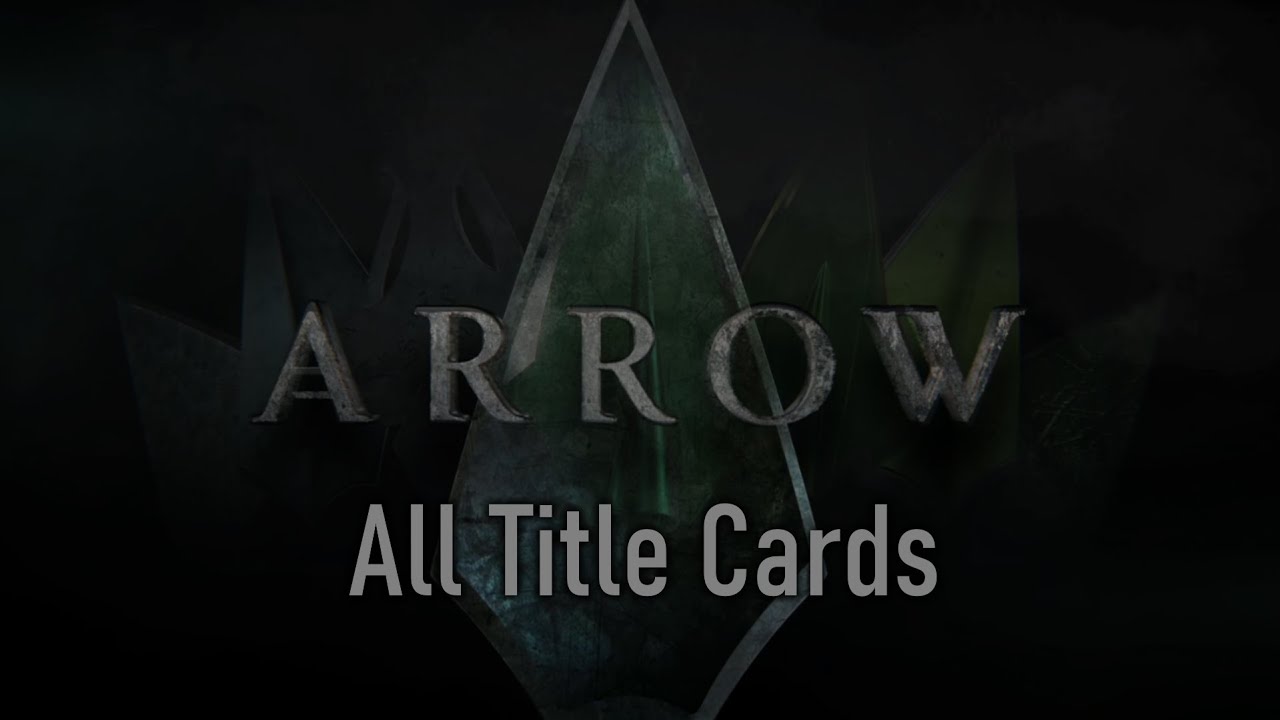 EVERY Arrow Title Card (Seasons 1-8)