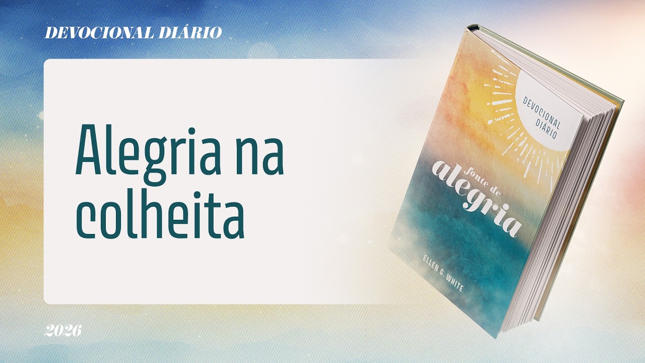 Devocional Di&aacute;rio: 21 de Mar&ccedil;o - Alegria na colheita | Fonte de Alegria
