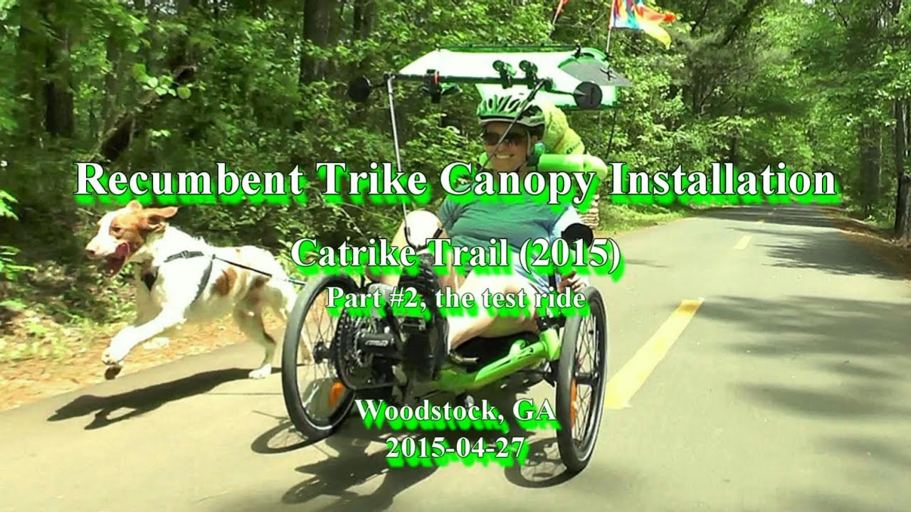 Recumbent Trike Canopy Installation, 2015-04-27, Catrike Trail Part #2