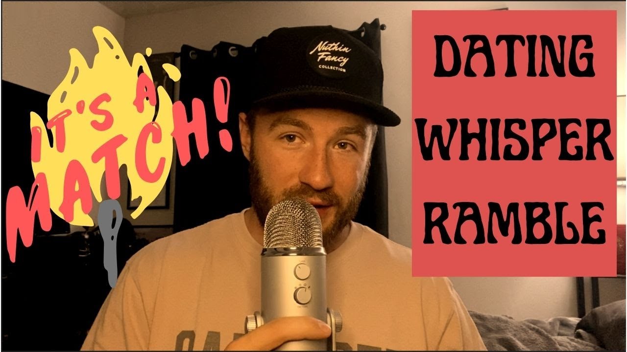 A Whisper Ramble About Dating | ASMR