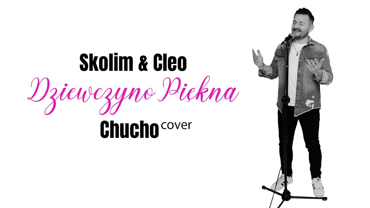 SKOLIM & CLEO - Dziewczyno Piękna (Official Video) 🔥 CHUCHO Cover 2025