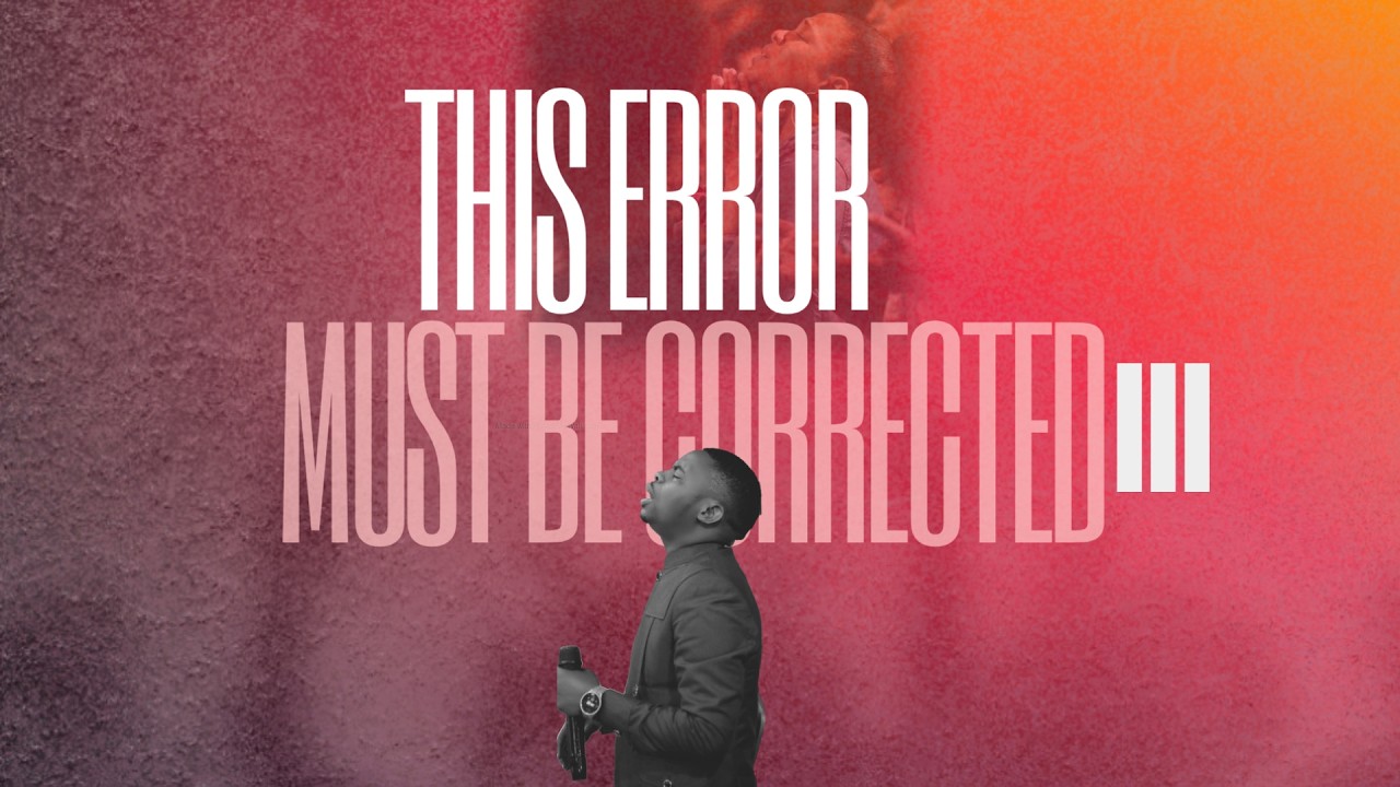 This Error Must Be Corrected -Sunday Service 22/Feb/2026