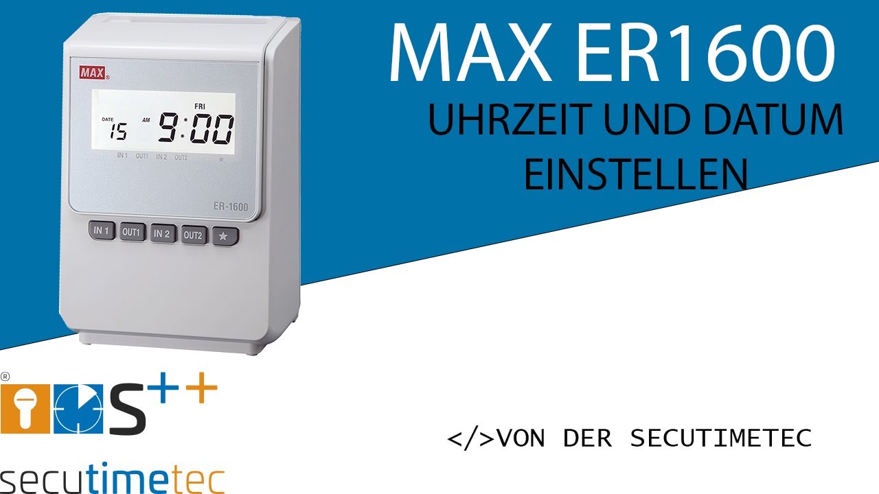 Stempeluhr MAX ER-1600 Uhrzeit und Datum einstellen