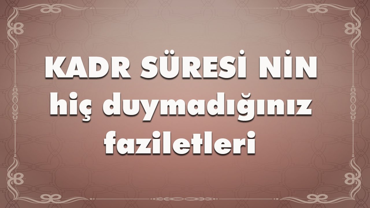 KADİR SÜRESİNİN FAZİLETİ