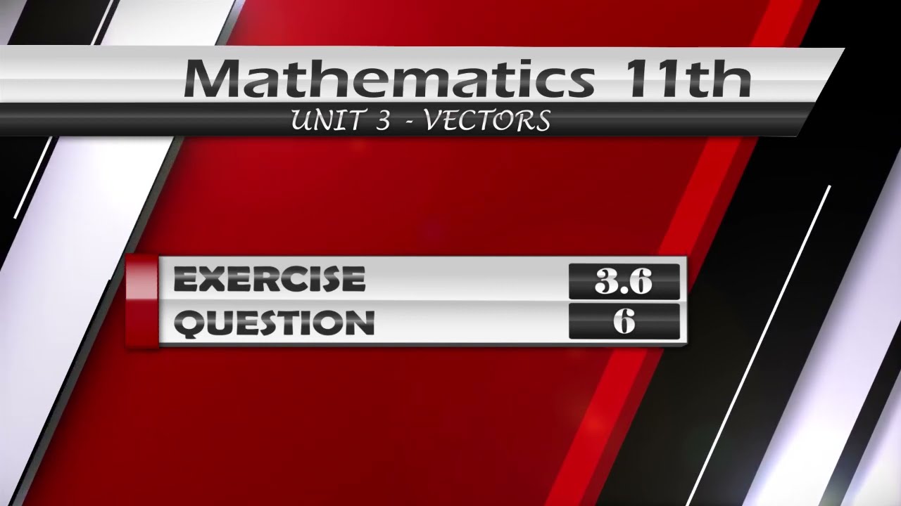 New Math class 11th Exercise 3.6 Q.6 | VECTORS