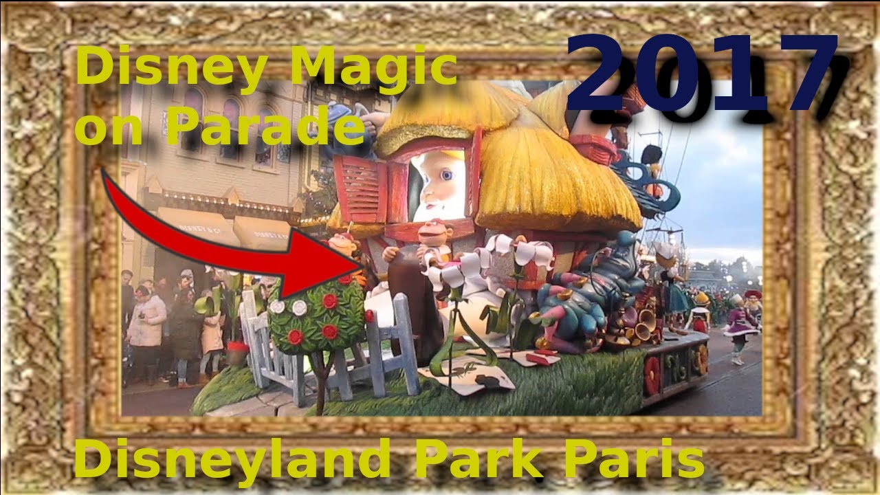 Disneyland Park Paris - Disney Magic on Parade - 2017