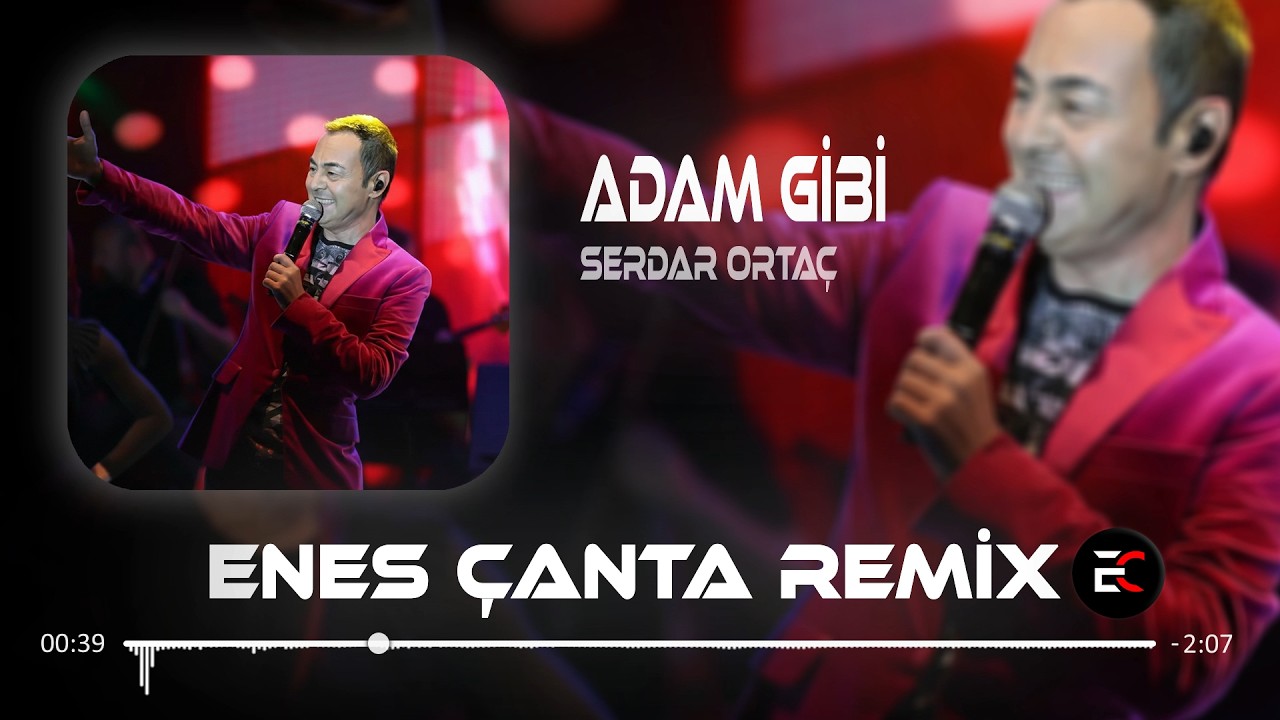 Serdar Ortaç - Adam Gibi Yürekli Ol (Enes Çanta Remix) Sokaktaki Köpek Kadar Gururlu Ol