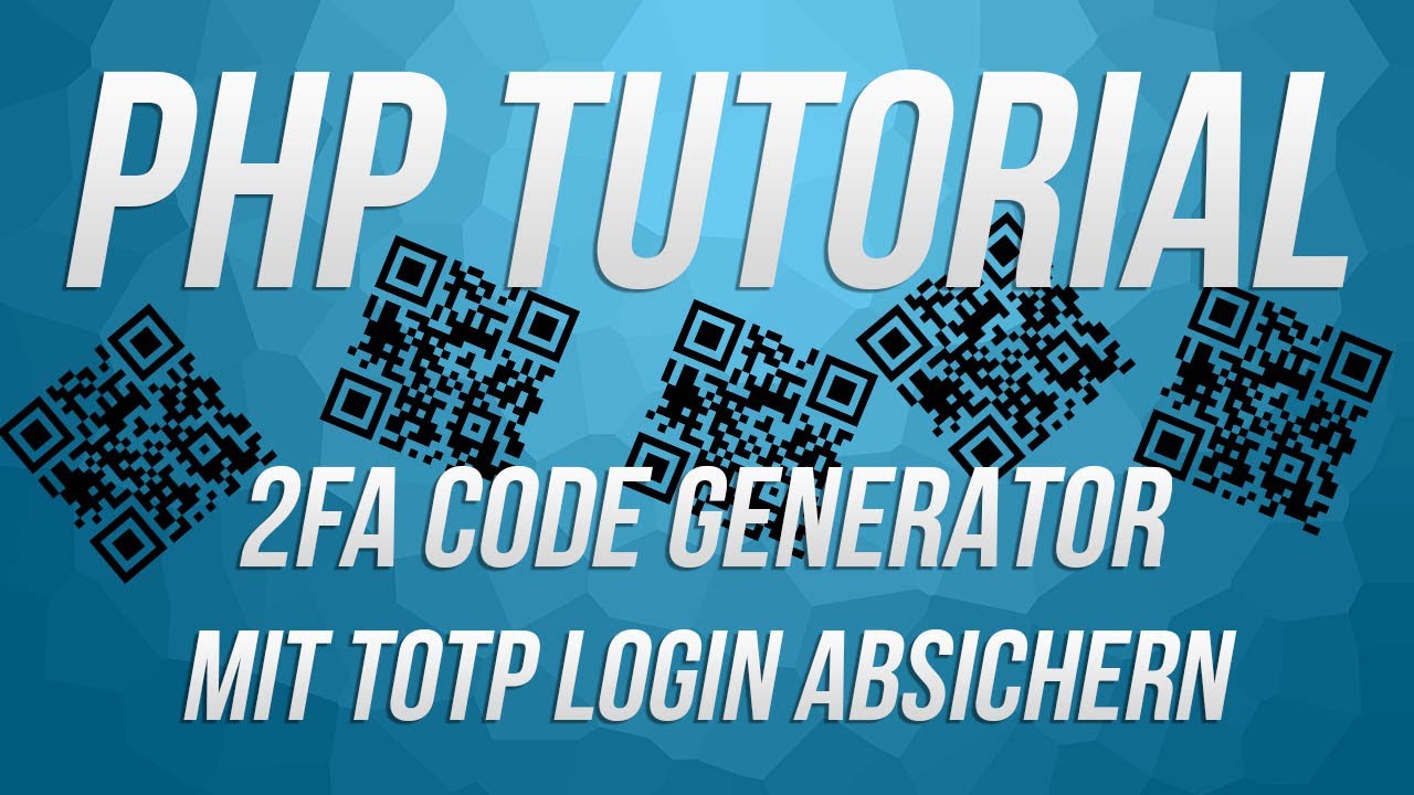 PHP Tutorial: 2-Faktor-Authentifizierung via TOTP (Für Google Authenticator) Login absichern