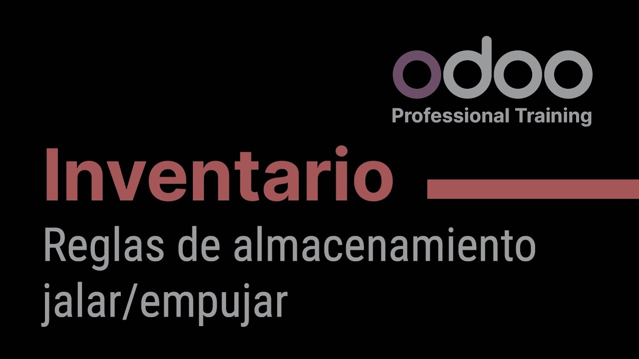 Inventario Odoo - Reglas de almacenamiento jalar&empujar