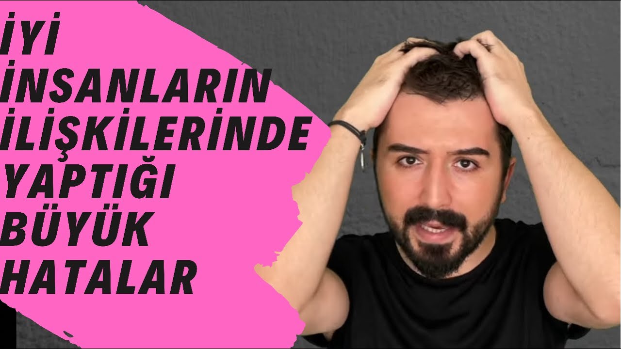 İlişkilerde Nasıl Davranılmalı ? İlişkilerde Yapılan Hatalar ? İlişkilerde Nasıl Davranmak Gerekir?