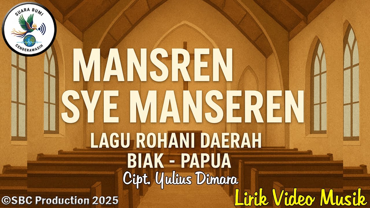 MANSREN SYE MANSEREN | Lagu Rohani Daerah Biak-Papua | Lirik Video Musik | &copy; SBC Production 2025