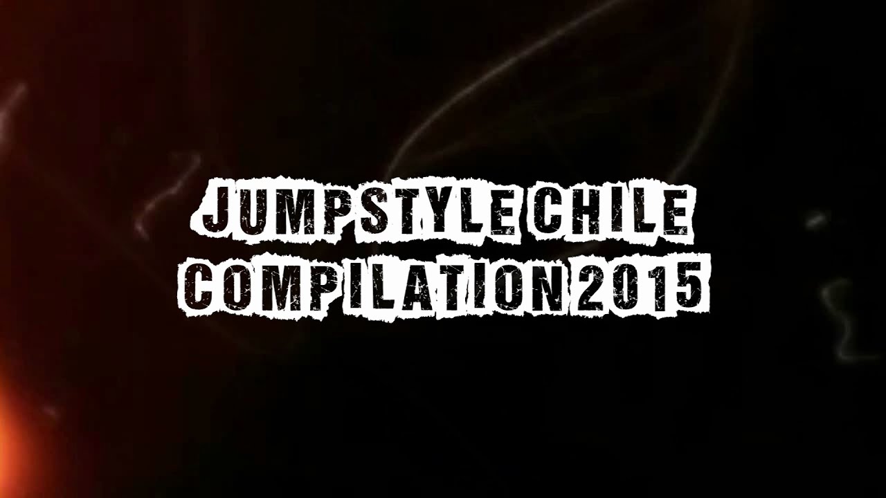 Jumpstyle Chile | Compilation 2015