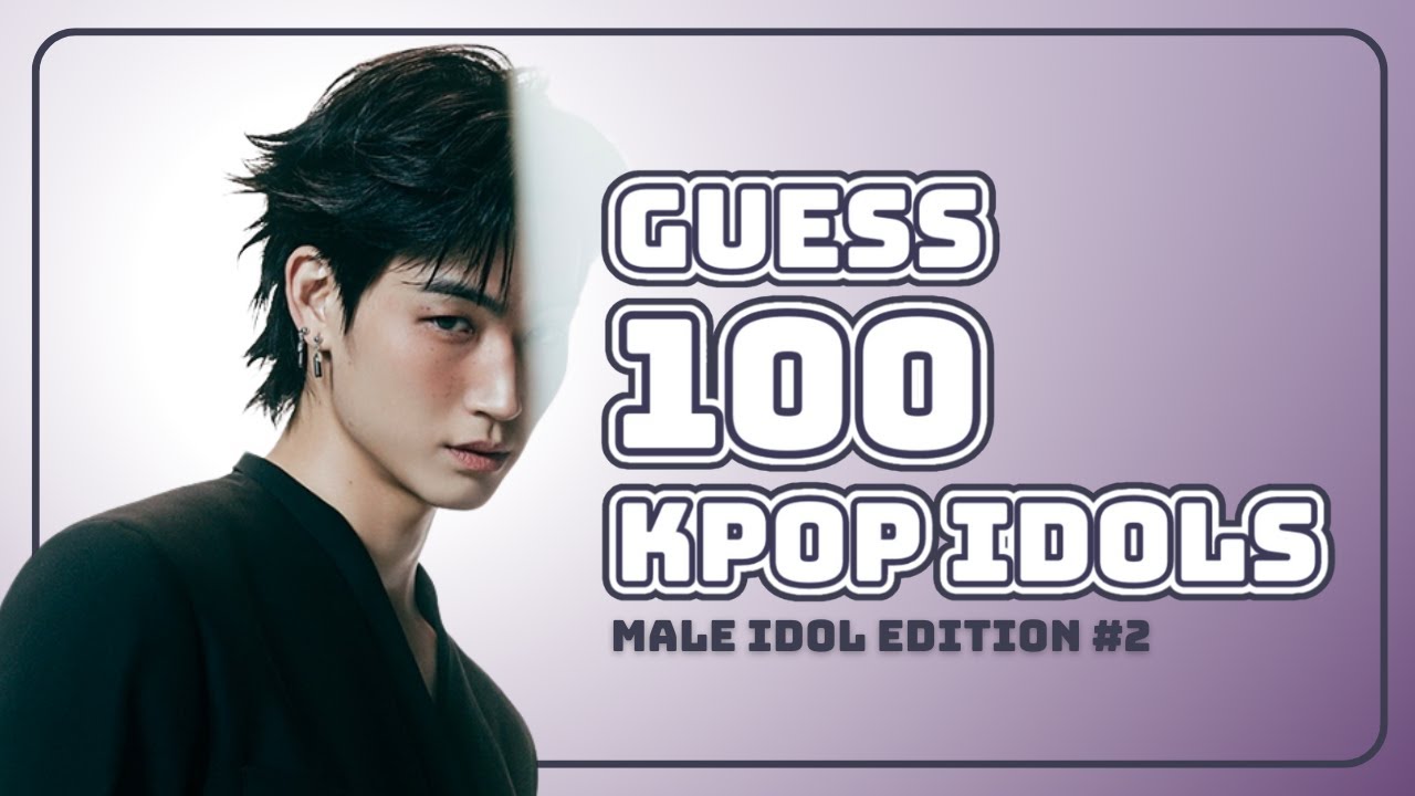 🫧 [KPOP GAME] 🫧 NAME 100 IDOLS (BOY GROUP EDITION) #2
