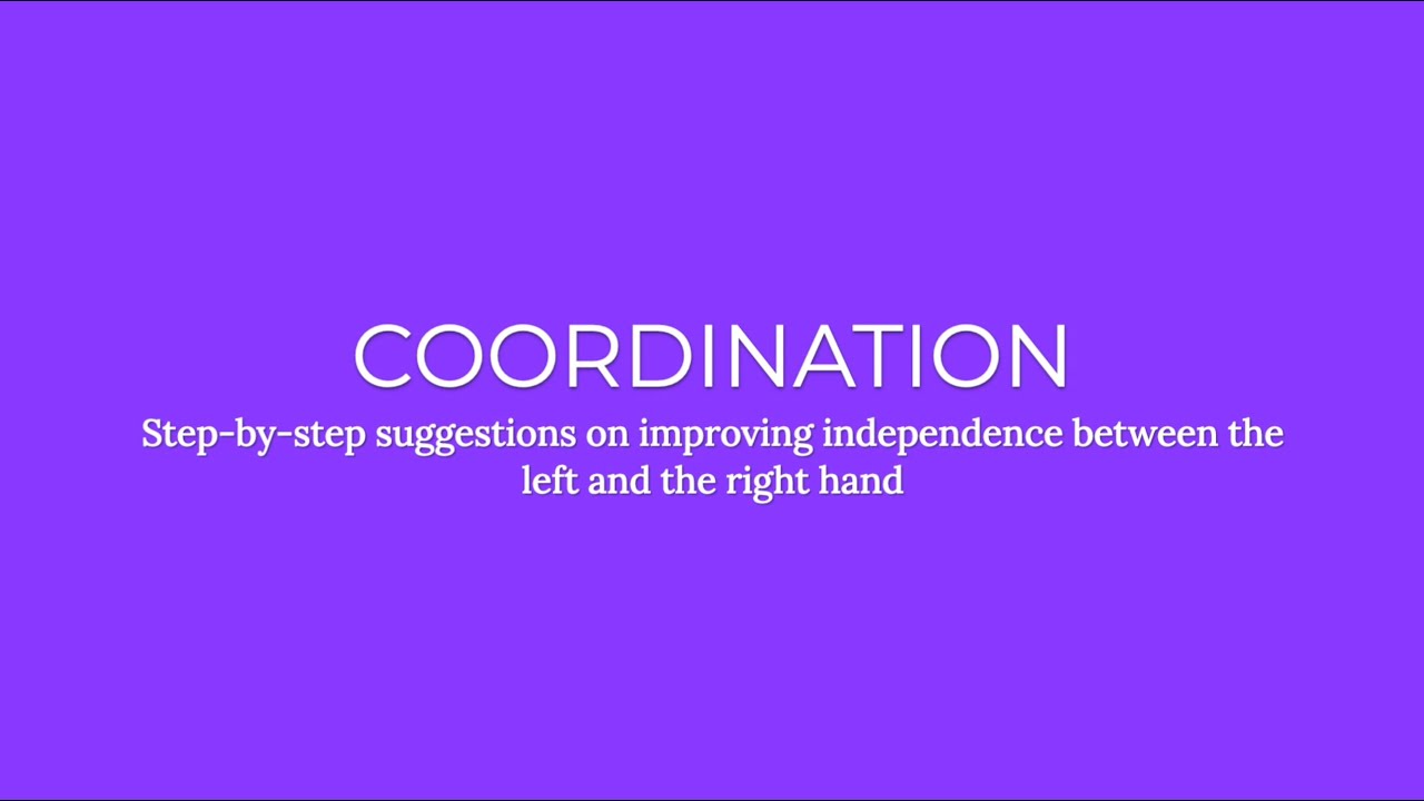 Coordination: Hand Independence Between The Two Hands