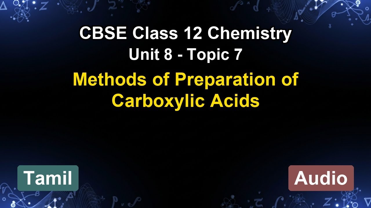 Unit 8 &ndash; Methods of Preparation of Carboxyli... | CBSE 12th Chemistry (Tamil) | The 5-Minute Teacher