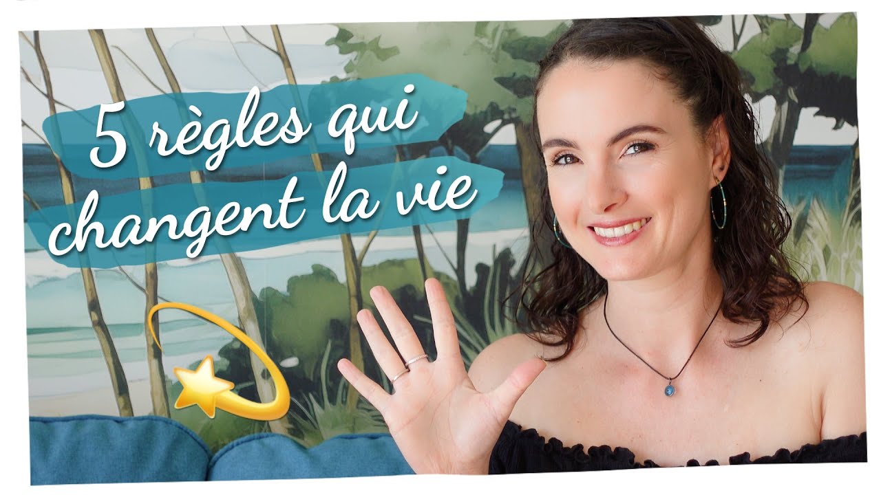 5 règles qui m'aident à être plus sereine au quotidien !