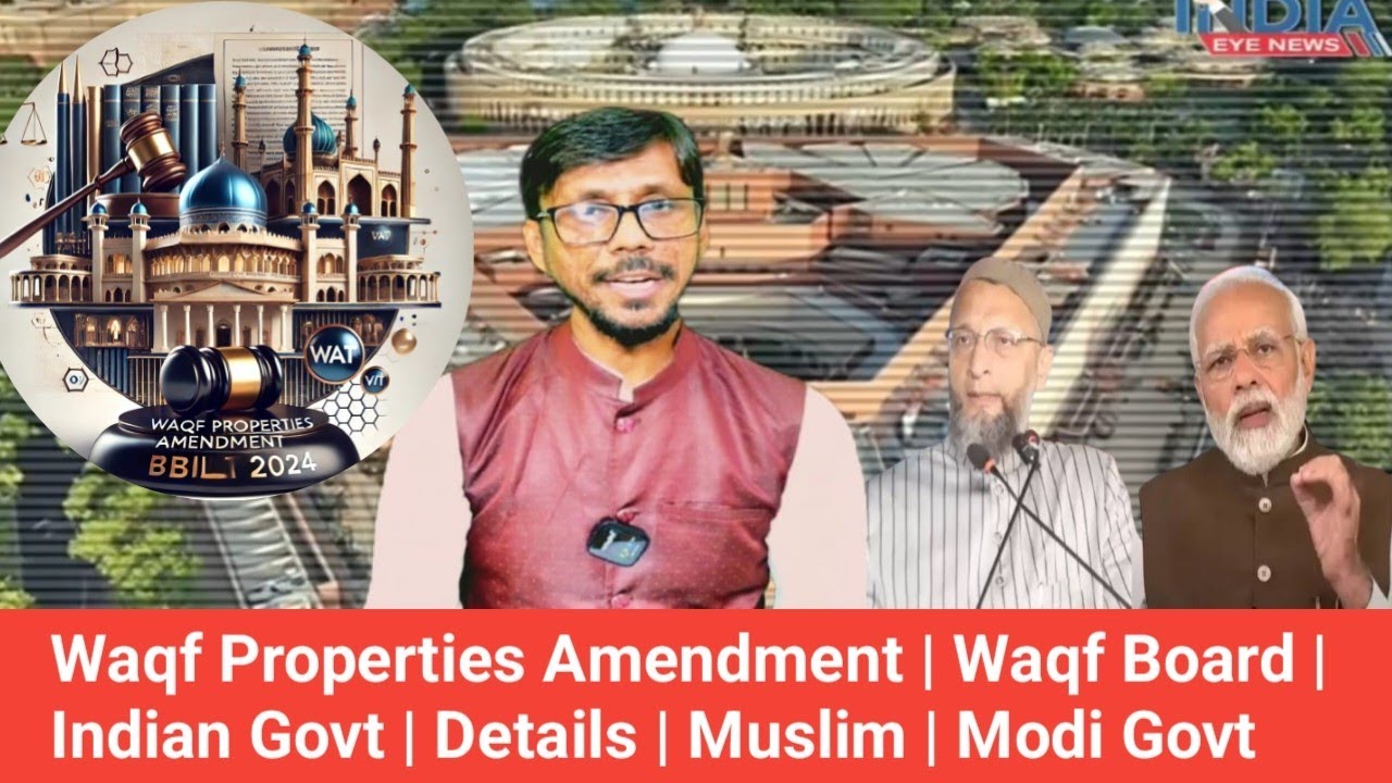 Waqf Properties Amendment | Waqf Board | Indian Govt | Details | Muslim | Modi Govt | Amendment