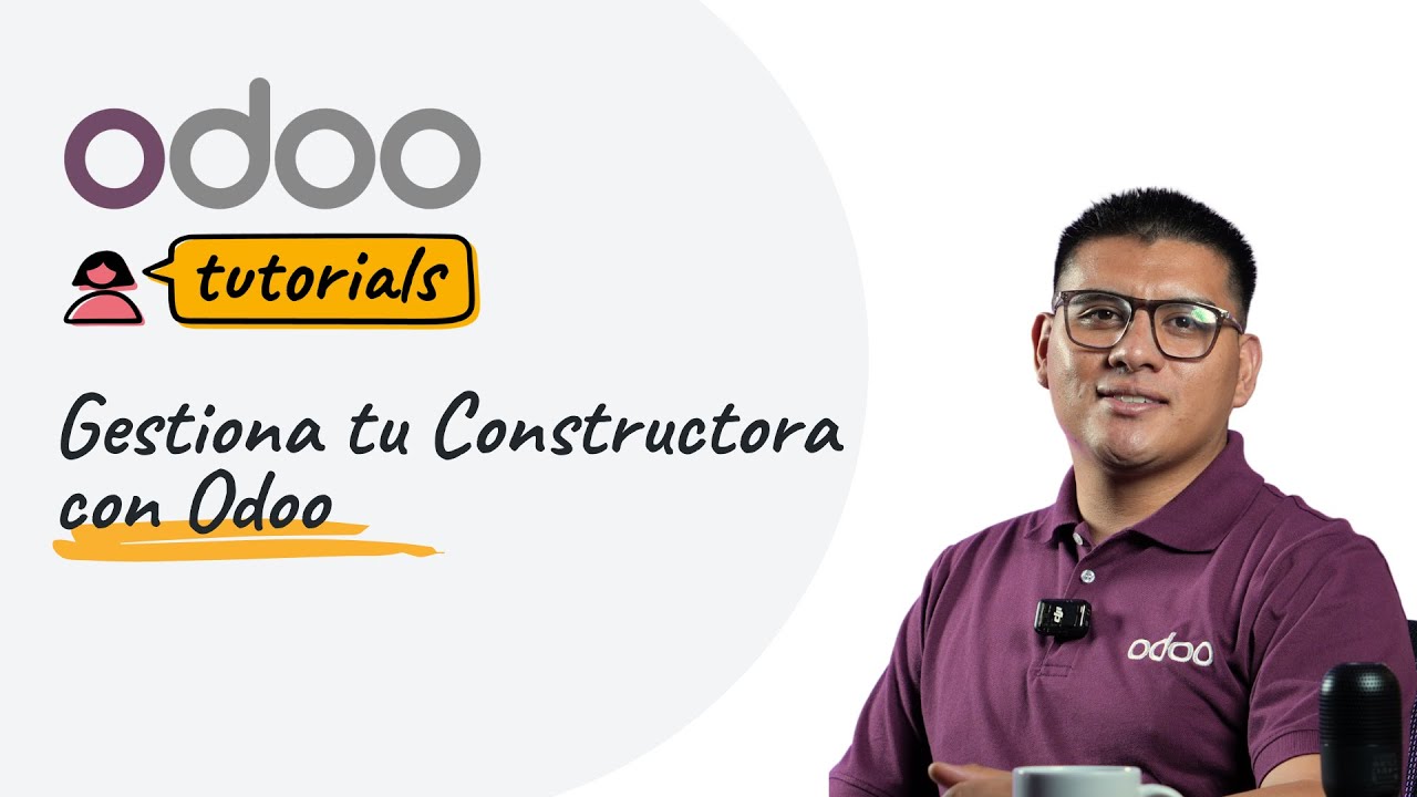 Gestiona tu Constructora con Odoo | Primeros Pasos | México
